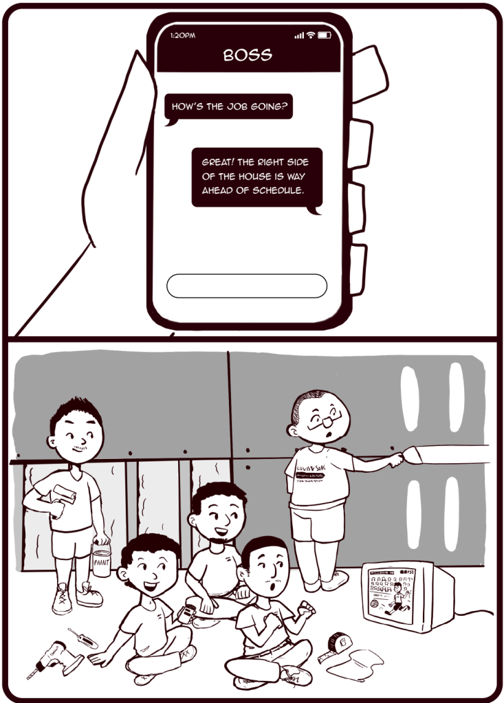 Employee gets a text from the boss that says, "How's the job going?" The employee responds "Great! The right side of the house is way ahead of schedule." Meanwhile, the whole crew only did the right side of the house and ignored the rest of the house so they can watch the World Cup.